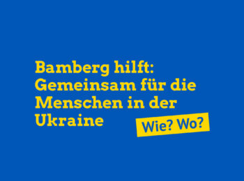 Bamberg hilft: Gemeinsam für die Menschen in der Ukraine