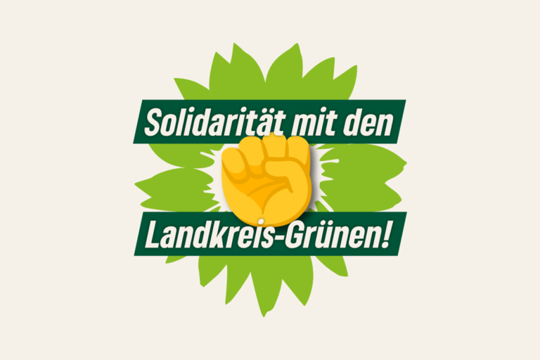 Solidarität mit den Landkreis-Grünen
